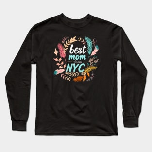 Best Mom From New York City, mothers day gift ideas, i love my mom Long Sleeve T-Shirt